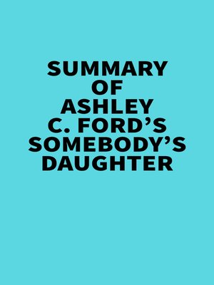 cover image of Summary of Ashley C. Ford's Somebody's Daughter